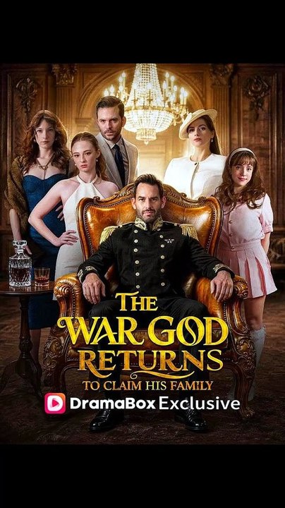 The War God Returns To Claim His Family Dramareel