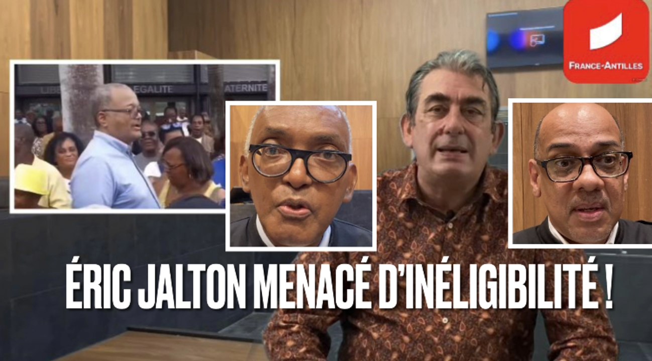 [GUADELOUPE] Pourquoi le maire des Abymes, Eric JALTON, est-il menacé d'une peine d'inéligibilité ?