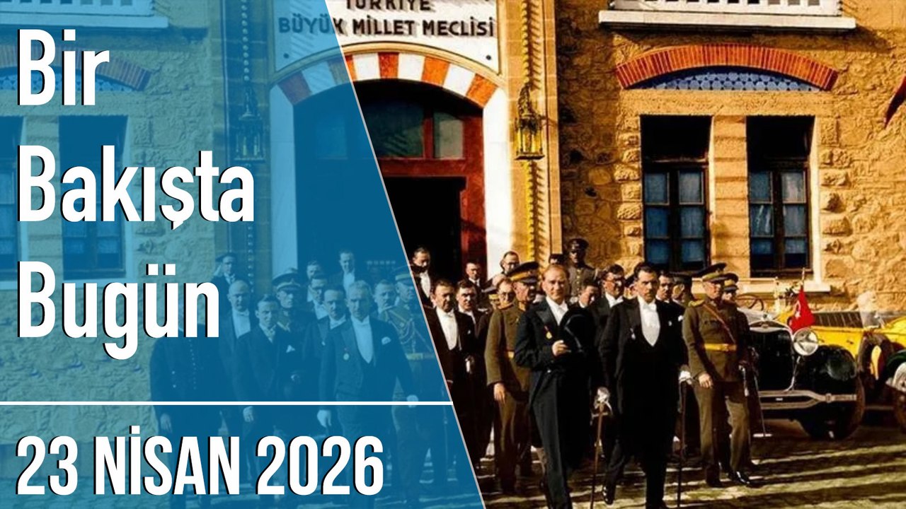 Türkiye ve dünya gündeminde neler oldu? İşte Bir Bakışta Bugün