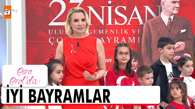 23 nisan Ulusal Egemenlik ve Çocuk Bayramı kutlu olsun - Esra Erol'da 23 Nisan 2026