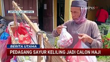 Kisah Haru Penjual Sayur di Lampung, Menabung 20 Tahun Demi Naik Haji | BERUT