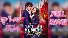 I Hate to Love My British Bad Boy (2025)– FULL&DETAILED VERSION