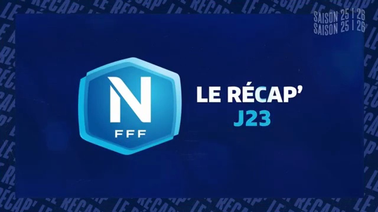 Football : National Le Récap de la J23 I Nation...
