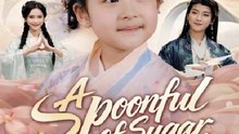 A Spoonful of Sugar, a Throne of Love- Drama Movie English Sub