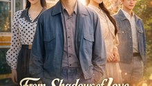 From Shadows of Love, I Step into Light- Drama Movie English Sub