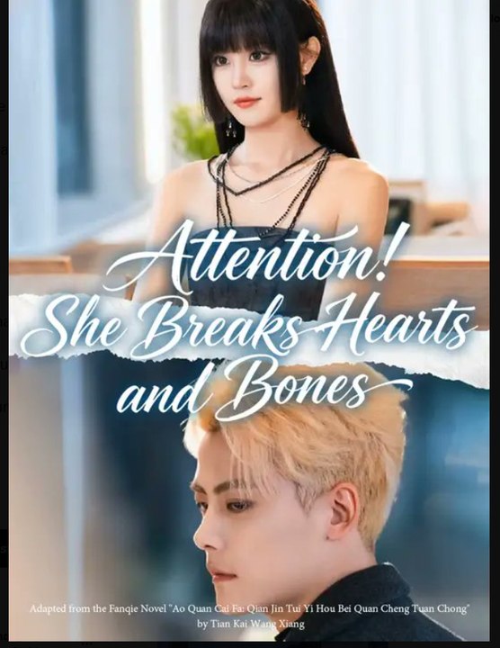 Attention She Breaks Hearts and Bones Drama Movies English Sub