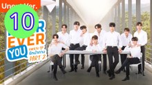 Fourever You Part 2 Uncut Ver Episode 10 Engsub