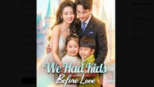 We Had Kids Before Love Drama Movies English Sub
