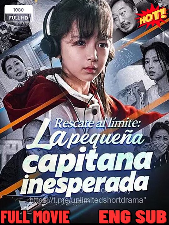 Rescate al límite La pequeña capitana inesperada serie completa [Full Movie]