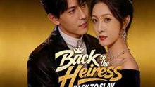 Back to the Heiress, Back to Slay (2026) - FULL DRAMA ENGSUB
