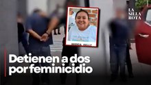 Detienen a dos por feminicidio tras cita laboral falsa en Morelos