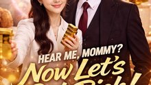 Hear Me, Mommy: Now Let's Get Rich