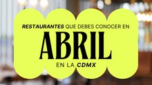 Restaurantes para ir en Abril