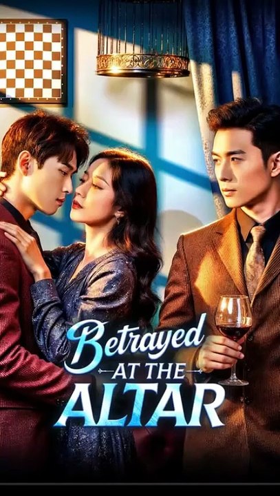 B.e.t.r.a.y.e.d. .a.t. .t.h.e. .A.l.t.a.r. .C.h.i.n.e.s.e. .D.r.a.m.a [Full Movie] [Latest Version]Full EP - Full