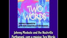 JOHNNY MODESTO AND THE NASHVILLE PARTHANON - TWO WORDS