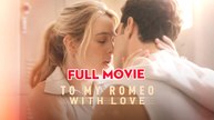 To My Romeo, With Love - Full