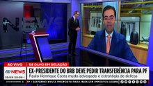Defesa de ex-presidente do BRB solicita transferência para a PF por "medidas de segurança"