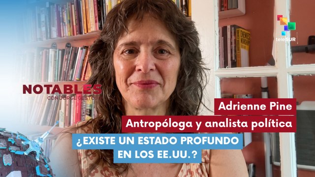 NOTABLES | Adrienne Pine - Antropóloga y analista política | ¿Existe un Estado profundo en los EE.UU.? 23-04-2026