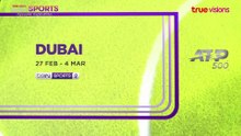 ATP 500 Dubai Tennis Championships 2023 : Promo (TrueVisions)