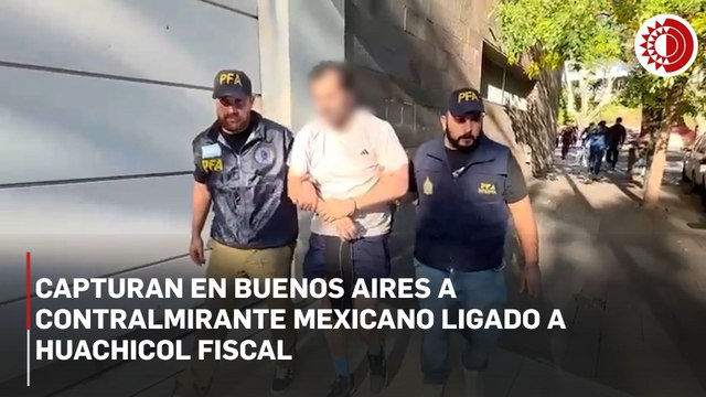 Detienen en Argentina al contralmirante Fernando Farías, implicado en el caso de 'huachicol fiscal'