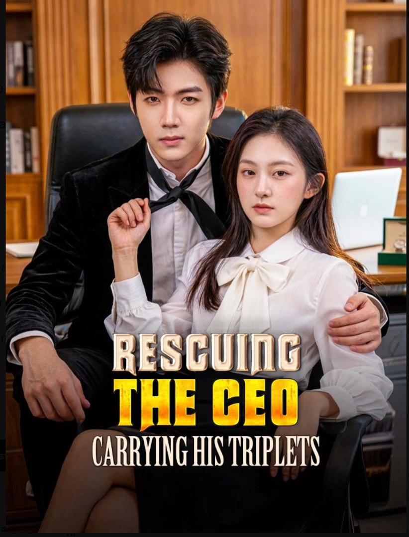 Rescuing the CEO, Carrying His Triplets- Drama Movie English Sub