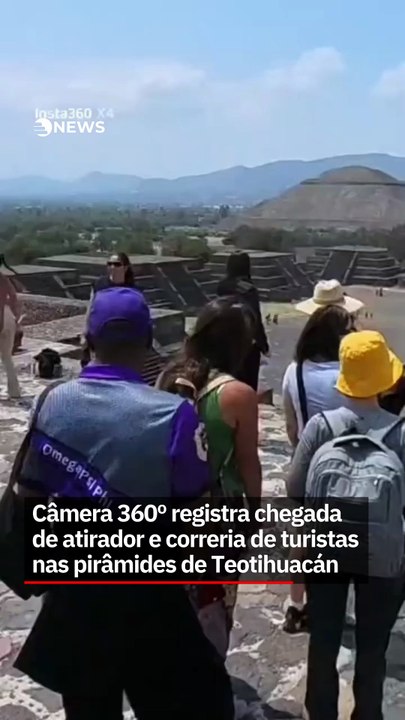 Câmera 360º registra chegada de atirador e correria de turistas nas pirâmides de Teotihuacán, no México