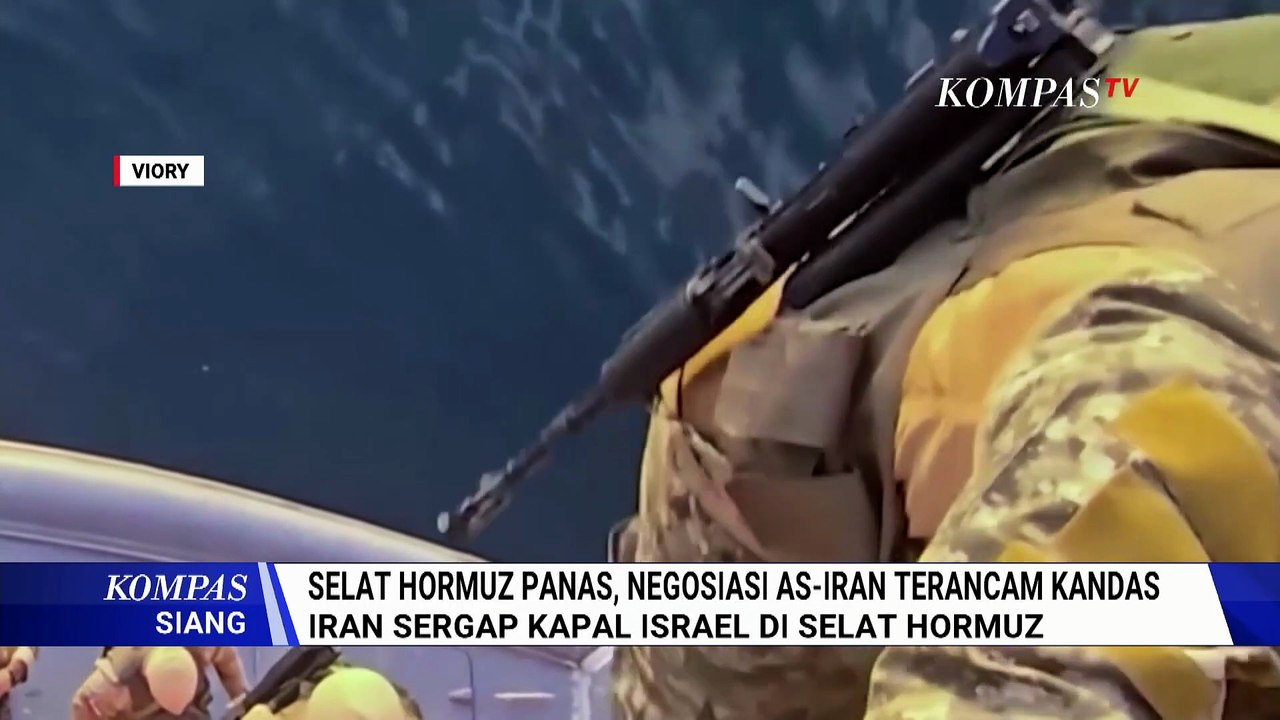 Lengkap! Selat Hormuz Kembali Memanas, Negosiasi Iran-AS Terancam Gagal? | KOMPAS SIANG