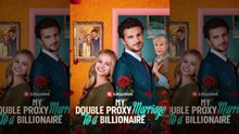 [TOP MOVIE🔥] My Double Proxy Marriage To A Billionaire FULL MOVIE🌻