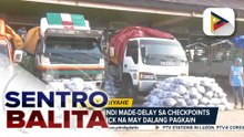 PNP, titiyaking hindi made-delay sa checkpoints ang mga truck na may dalang pagkain