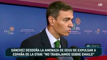 Sánchez desdeña la amenaza de EEUU de expulsar a España de la OTAN: "No trabajamos sobre emails"