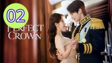 Perfect Crown Episode 2 Engsub ⭐🍉💚
