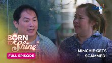 Born To Shine: Minchie gets scammed! (Full Episode 26) April 24, 2026