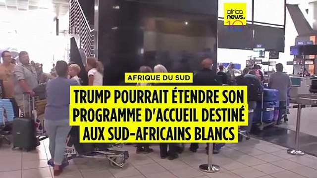 Afrique du Sud : Trump pourrait étendre son programme d'accueil destiné aux Sud-Africains blancs