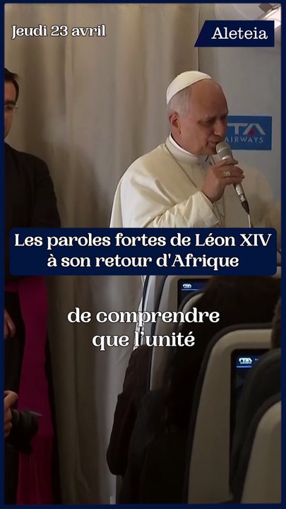 Les paroles fortes de Léon XIV à son retour d'Afrique