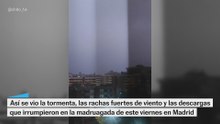 Así se vio la tormenta de la madrugada de este viernes en Madrid