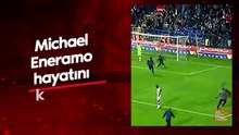 Michael Eneramo hayatını kaybetti