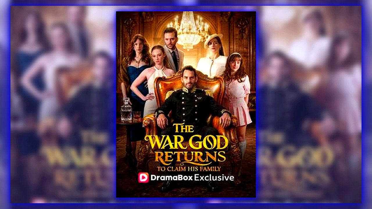 The War God Returns to Claim His Family | Full Movie