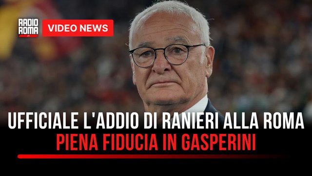 Ufficiale l’addio di Ranieri dalla Roma, piena fiducia in Gasperini