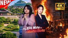 [New Film] My XXL Wife Is a Mafia Boss | Full Movie (2026)
