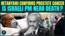 Netanyahu Health BREAKING: Israeli PM Reveals Prostate Cancer Tumour News, Deady Surgery Done