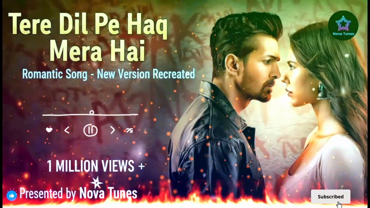 Tere Dil py haq Mera h