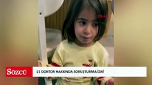 7 yaşındaki Yüsra'nın hastanede ölümüyle ilgili 15 doktor hakkında soruşturma izni