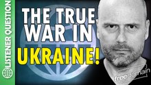The True War in Ukraine! Listener Questions