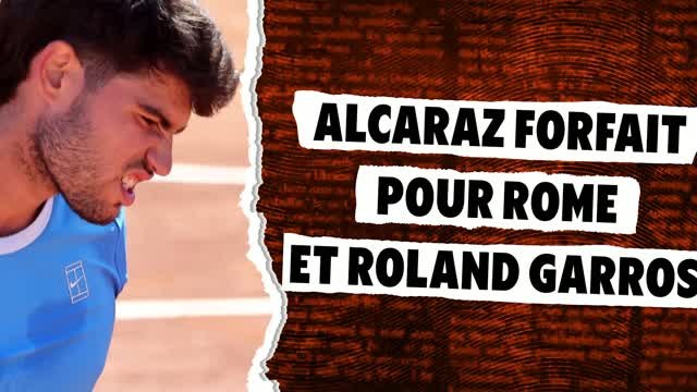 Roland Garros - Alcaraz déclare forfait pour Rome et Paris