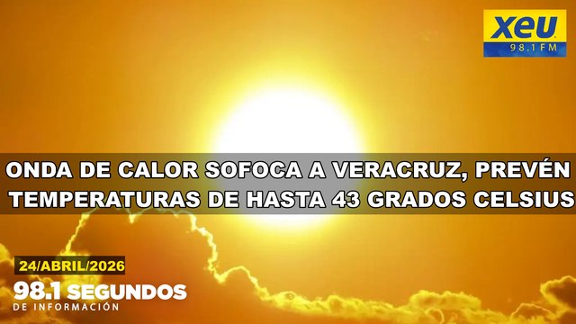 Onda de calor sofoca a Veracruz, prevén temperaturas de hasta 43 grados Celsius