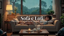 Sofá e Lofi | Batidas Calmas para Tardes de Descanso