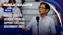 Marcos vows to increase financial support for local government units