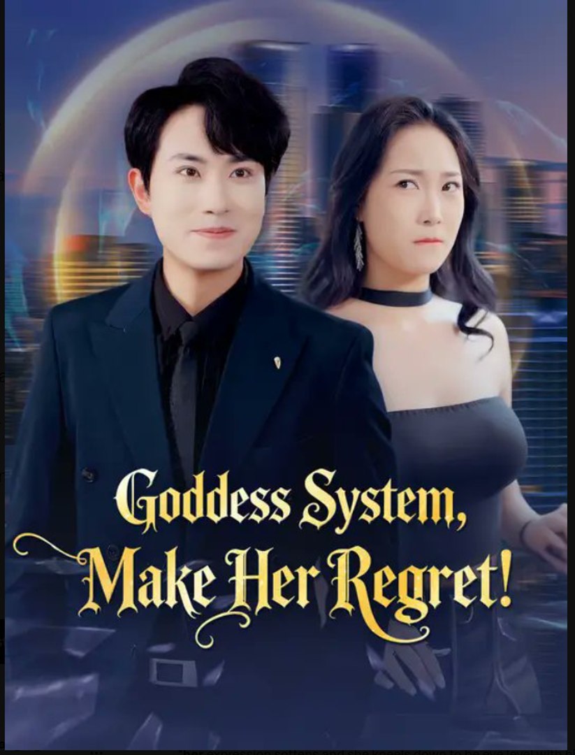 ⁣Goddess System Make Her Regret- Full Drama Movie English Sub