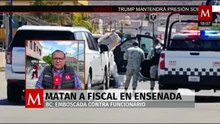 Ejecutan a fiscal de Baja California en carretera de Ensenada | Milenio Noticias, 24 de abril 2026