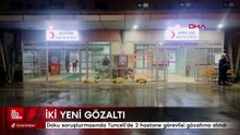 Gülistan Doku soruşturmasında iki şüpheli daha gözaltında